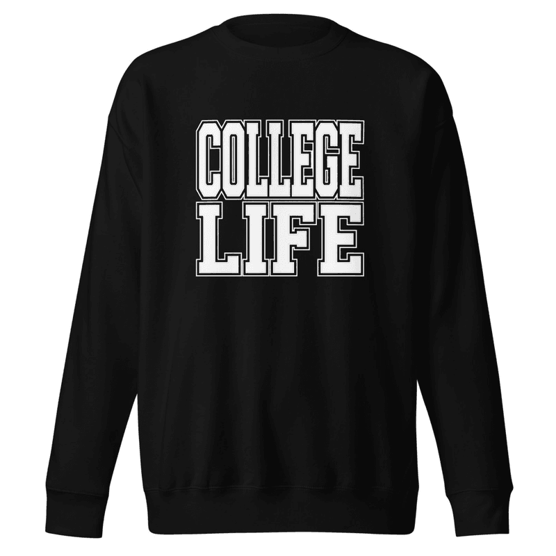 College Life Premium Sweatshirt